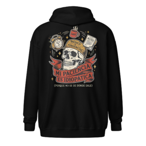Paciencia Idiopática - Sudadera con Capucha y Cremallera Unisex